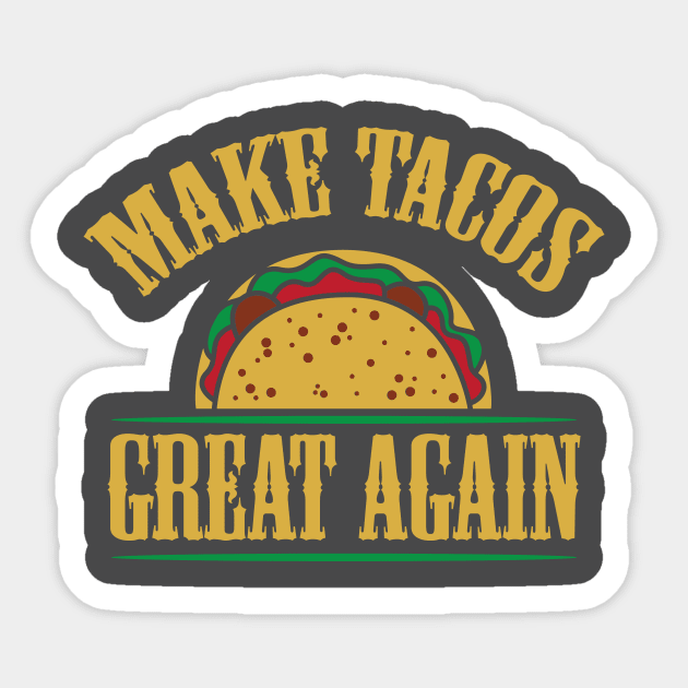 Make Tacos Great Again Sticker by BANWA